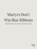 Printables: Martyrs Don’t Win Blue Ribbons